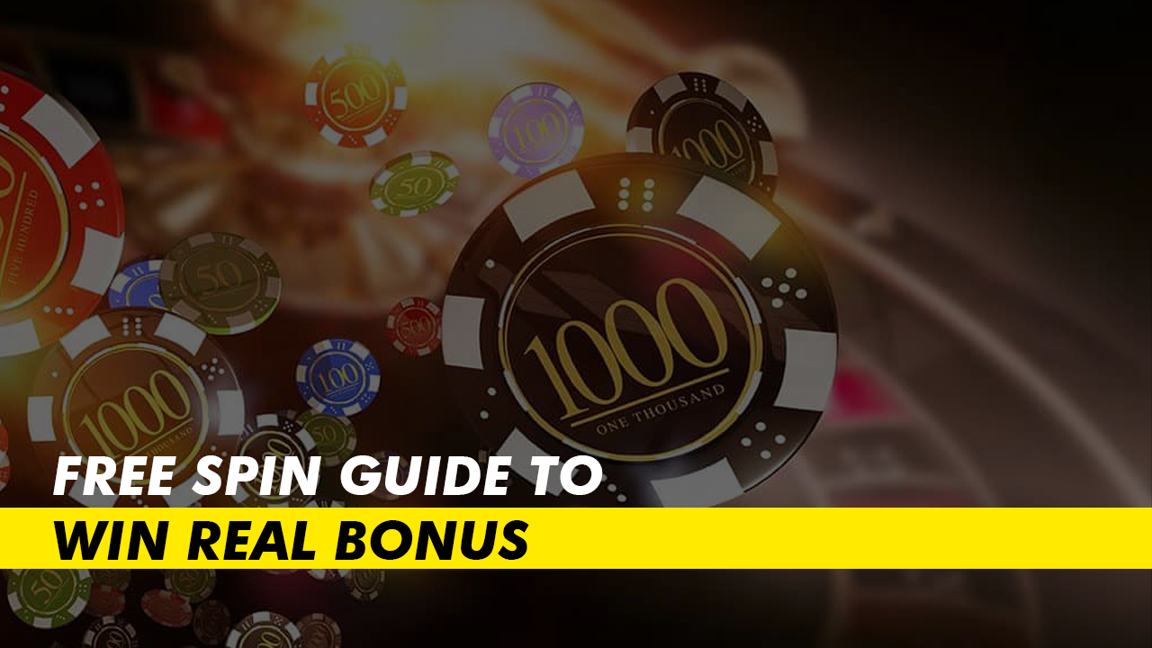 Free Spin Guide To Win Real Bonus