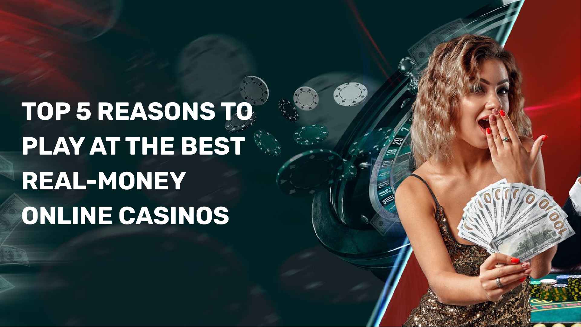 TOP 5 REASONS TO PLAY AT THE BEST REAL-MONEY ONLINE CASINOS_11zon